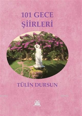 101 Gece Şiirleri | Tülin Dursun | Artshop Yayıncılık