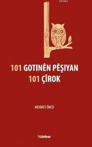 101 Gotınen Peşıyan 101 Çirok | Mehmet Öncü | Nubihar Yayınları