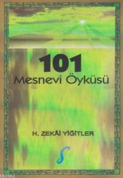 101 Mesnevi Öyküsü | H. Zekâi Yiğitler | Kafekültür Yayıncılık