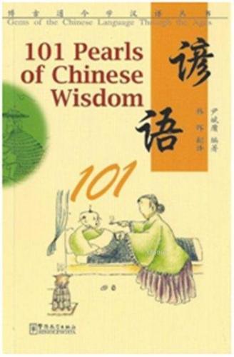 101 Pearls of Chinese Wisdom | Yin Binyong | Sinolingua Yayınevi