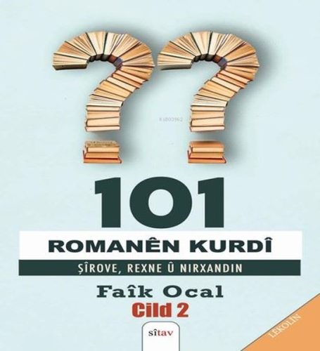 101 Romanen Kurdi - Şirove Rexne ü Nirxandin Cild 2 | Faik Ocal | Sita