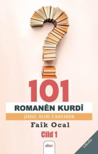 101 Romanen Kurdi-Şirove Rexne u Nirxandin | Faik Öcal | Sitav Yayınev