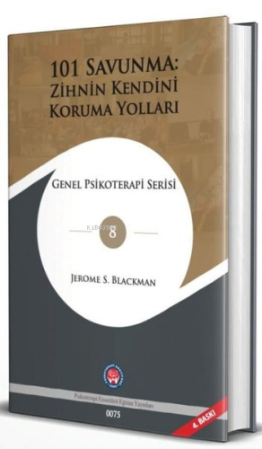 101 Savunma: Zihnin Kendini Koruma Yolları - Genel Psikoterapi Serisi 