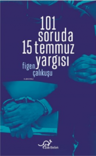 101 Soruda 15 Temmuz Yargısı | Figen Çalıkuşu | Zoe Kitap