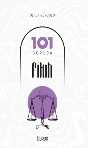 101 Soruda Fıkıh | Ülfet Görgülü | Duruş Yayınları