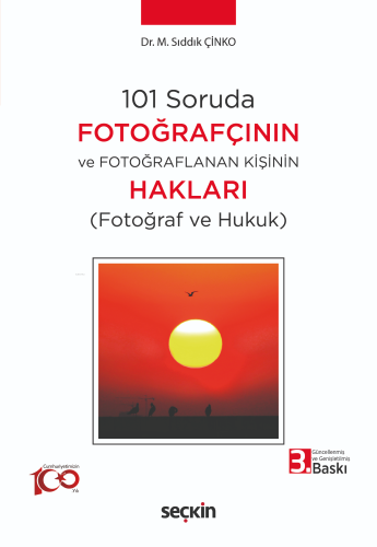 101 Soruda Fotoğrafçının ve Fotoğraflanan Kişinin Hakları;(Fotoğraf ve