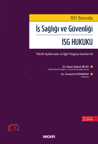 101 Soruda İş Sağlığı ve Güvenliği – İSG Hukuku;Teknik Açıklamalar ve 