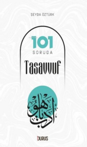 101 Soruda Tasavvuf | Şeyda Öztürk | Duruş Yayınları