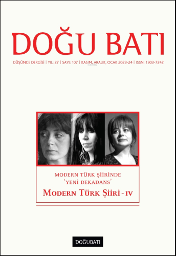 107. Sayı Modern Türk Şiiri – IV;Modern Türk Şiirinde ‘Yeni Dekadans’ 