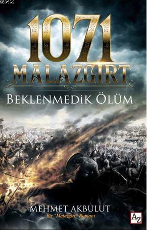 1071 Malazgirt Beklenmedik Ölüm | Mehmet Akbulut | Az Kitap