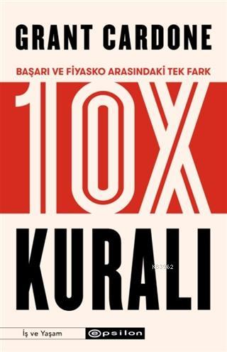 10X Kuralı; Başarı ve Fiyasko Arasındaki Tek Fark | Grant Cardone | Ep