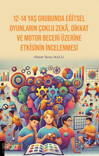 12-14 Yaş Grubunda Eğitsel Oyunların Çoklu Zekâ, Dikkat Ve Motor Becer