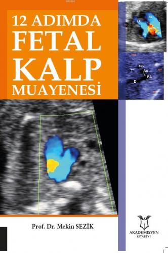 12 Adımda Fetal Kalp Muayenesi | Mekin Sezik | Akademisyen Kitabevi