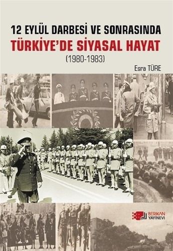 12 Eylül Darbesi Ve Sonrasi Türkiye’de Siyasal Hayat;(1980-1983) | Esr