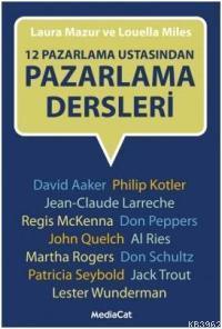 12 Pazarlama Ustasından Pazarlama Dersleri | Louella Miles | Mediacat 