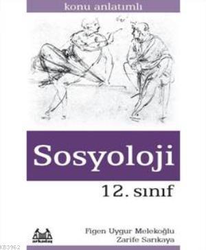 12. Sınıf Sosyoloji Konu Anlatımlı | Zarife Sakarya | Arkadaş Yayınevi