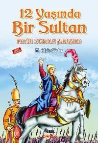 12 Yaşında Bir Sultan: Fatih Sultan Mehmed | Mustafa Afşin Gürler | Ne