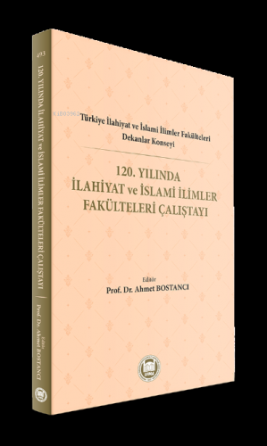 120. Yılında İlahiyat ve İslami İlimler Fakülteleri Çalıştayı | Ahmet 