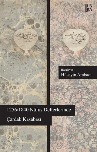 1256/1840 Nüfus Defterlerinde Çardak Kasabası | Hüseyin Arabacı | Libr