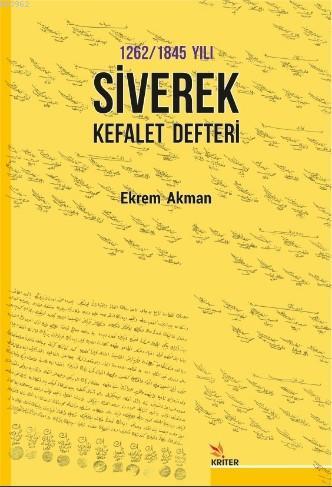 1262/1845 Yılı Siverek Kefalet Defteri | Ekrem Akman | Kriter Yayınlar