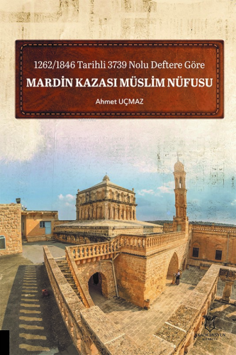 1262/1846 Tarihli 3739 Nolu Deftere Göre Mardin Kazası Müslim Nüfusu |