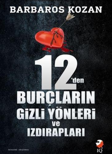 12'den Burçların Gizli Yönleri ve Izdırapları | Barbaros Kozan | IQ Kü