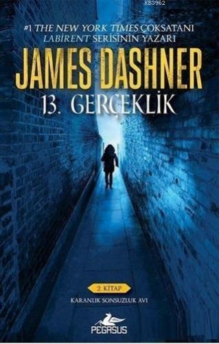 13. Gerçeklik 2. Kitap - Karanlık Sonsuzluk Avı | James Dashner | Pega