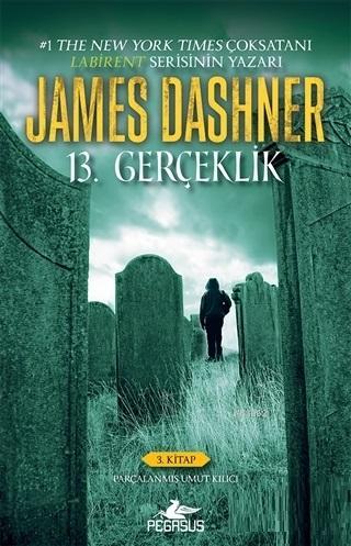 13. Gerçeklik; Parçalanmış Umut Kılıcı | James Dashner | Pegasus Yayın