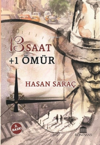 13 Saat +1 Ömür | Hasan Saraç | Rönesans Yayınları