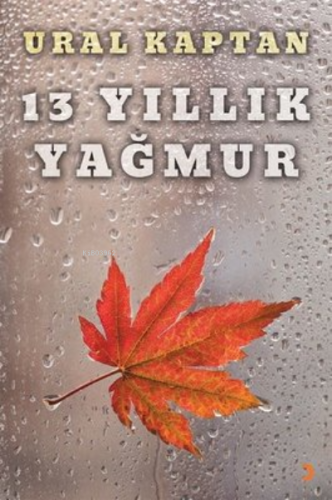 13 Yıllık Yağmur | Ural Kaptan | Cinius Yayınları