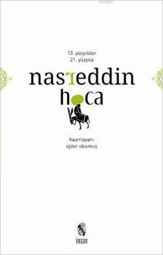 13. Yüzyıldan 21. Yüzyıla Nasreddin Hoca | Ejder Okumuş | İnsan Yayınl