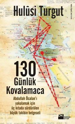 130 Günlük Kovalamaca | Hulusi Turgut | Doğan Kitap