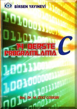 14 Derste C Programlama | M. Zeki Coşkun | Birsen Yayınevi