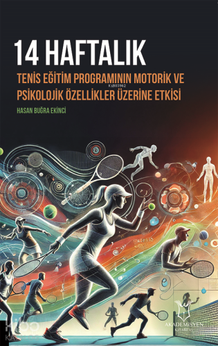 14 Haftalık Tenis Eğitim Programının Motorik ve Psikolojik Özellikler 