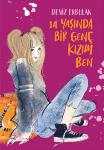 14 Yaşında Bir Genç Kızım Ben | Deniz Erbulak | Doğan Egmont Yayıncılı