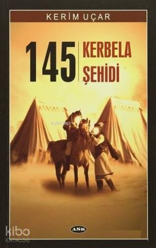 145 Kerbela Şehidi | Kerim Uçar | Asr Yayınları