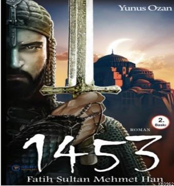 1453 Fatih Sultan Mehmet Han | Yunus Ozan | Gülbey Yayınları