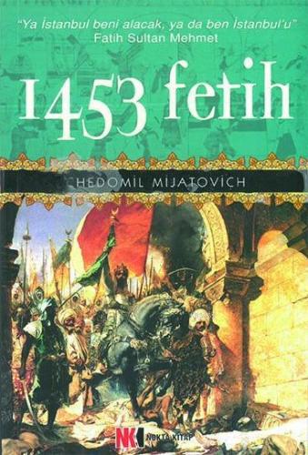 1453 Fetih | Chedomil Mijatovich | Nokta Kitap