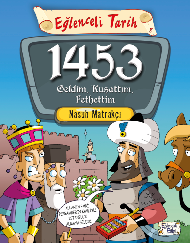 1453 Geldim Kuşattım Fethettim; Eğlenceli Tarih | Nasuh Matrakçı | Eğl