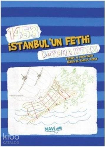 1453 İstanbul'un Fethi Boyama Kitabı | Muhammet Emin Oyar | Mavi Uçurt