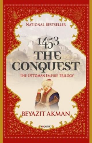 1453 The Conquest The Ottoman Empire Trilogy | Beyazıt Akman | Koperni