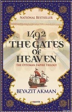 1492 The Gates Of Heaven; The Ottoman Empire Trilogy | Beyazıt Akman |