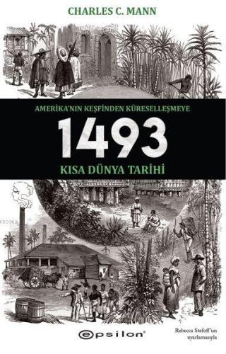 1493 - Amerika'nın Keşfinden Küreselleşmeye Kısa Dünya Tarihi | Charle