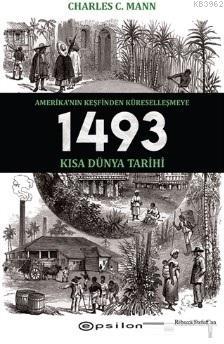 1493 - Amerika'nın Keşfinden Küreselleşmeye Kısa Dünya Tarihi | Charle