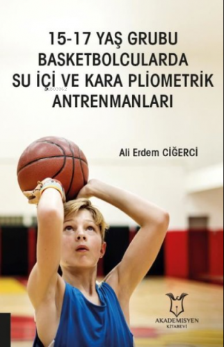 15-17 Yaş Grubu Basketbolcularda Su İçi ve Kara Pliometrik Antrenmanla