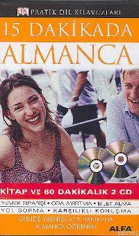 15 Dakikada Almanca; (kitap ve 60 Dakikalık 2 Cd) | Kolektif | Alfa Ba