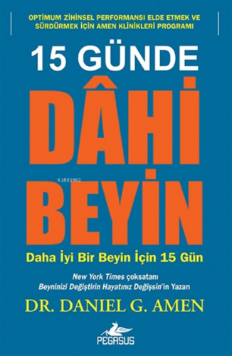 15 Günde Dahi Beyin | Daniel G. Amen | Pegasus Yayıncılık