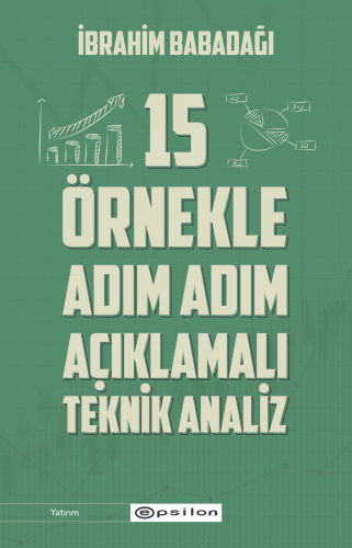 15 Örnekle Adım Adım Açıklamalı Teknik Analiz | İbrahim Babadağı | E