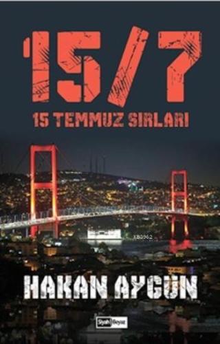 15 Temmuz Sırları | Hakan Aygün | Siyah Beyaz Yayınları