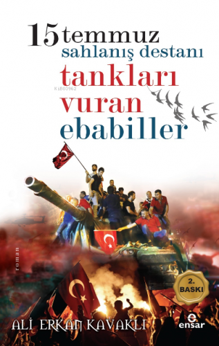 15 Temmuzda Tankları Vuran Ebabiller | Ali Erkan Kavaklı | Ensar Neşri